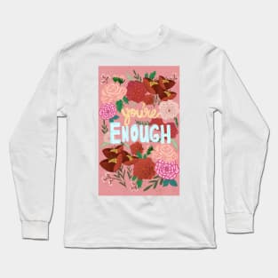 You're Enough Long Sleeve T-Shirt